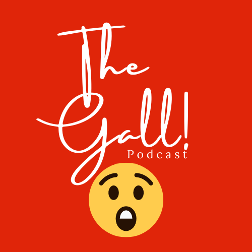 The Gall! Podcast